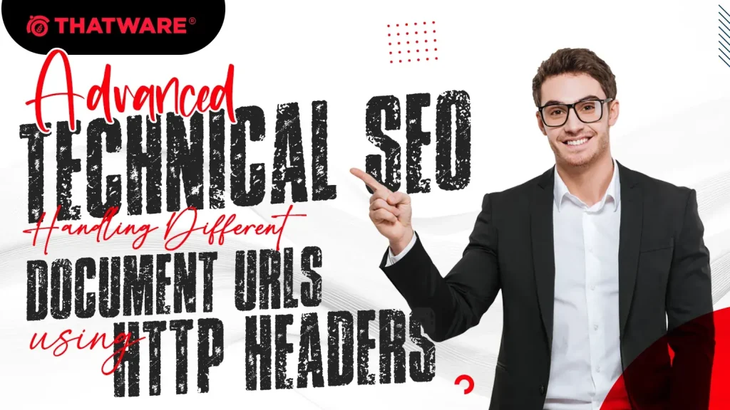 Advanced Technical SEO_ Handling Different Document URLs Using HTTP Headers