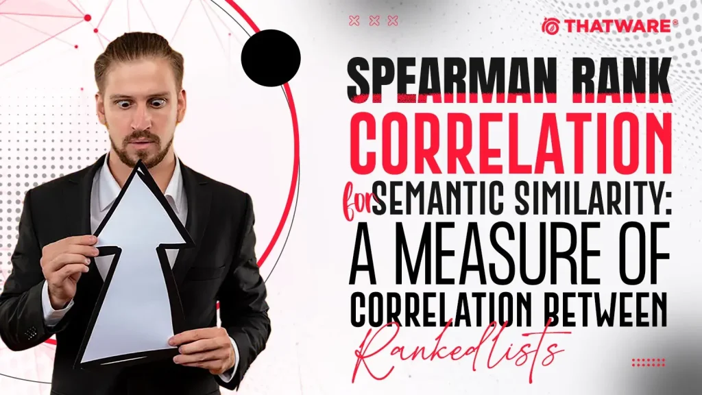 Spearman Rank Correlation for Semantic Similarity