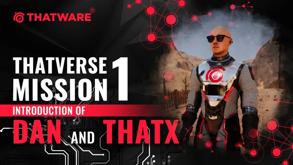 ThatVerse Mission 1: Introduction of Dan and ThatX