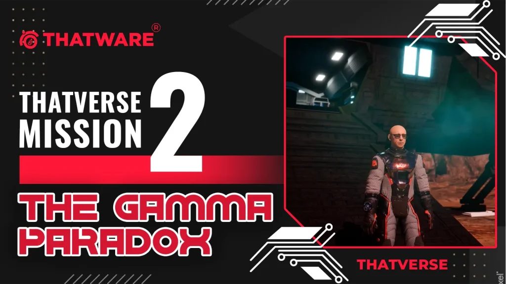 ThatVerse Mission 2 The Gamma Paradox