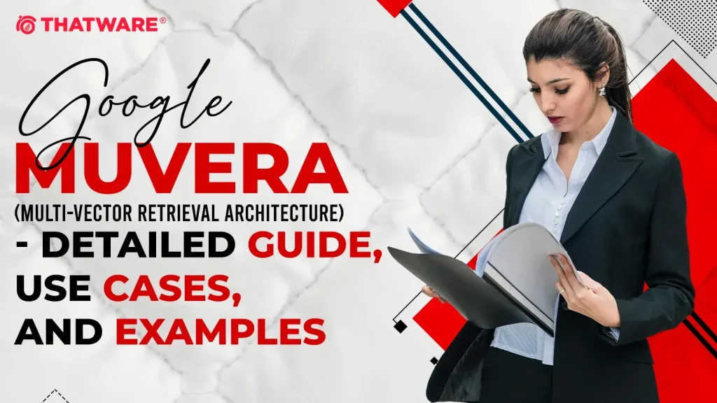 Google MUVERA (Multi-Vector Retrieval Architecture)