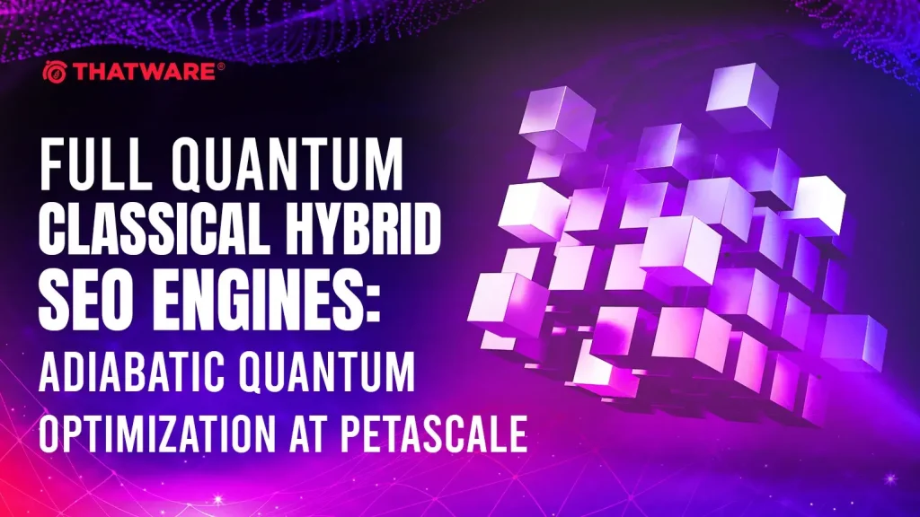 Full Quantum Classical Hybrid SEO Engines: Adiabatic Quantum Optimization at Petascale