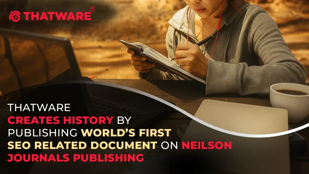 1. ThatWare Creates History By Publishing World’s First SEO Related Document On Neilson Journals Publishing