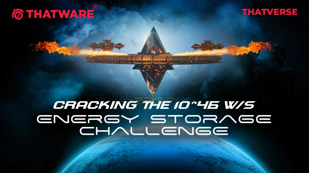 Mission 7: Cracking the 10^46 W/s Energy Storage Challenge