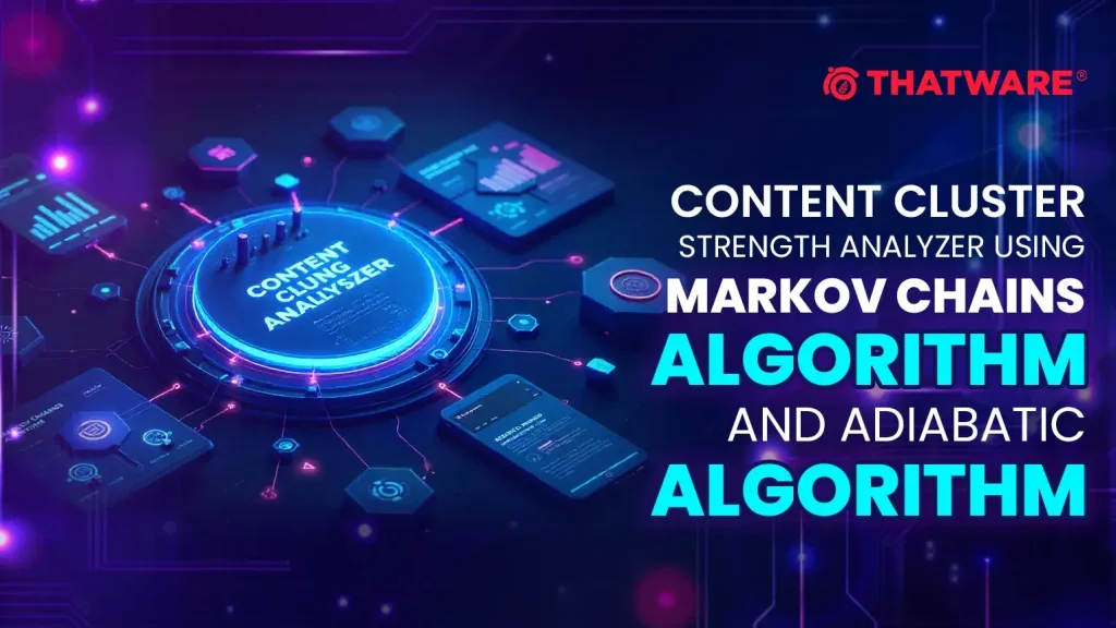 Content Cluster Strength Analyzer Using Markov Chains Algorithm and Adiabatic Algorithm