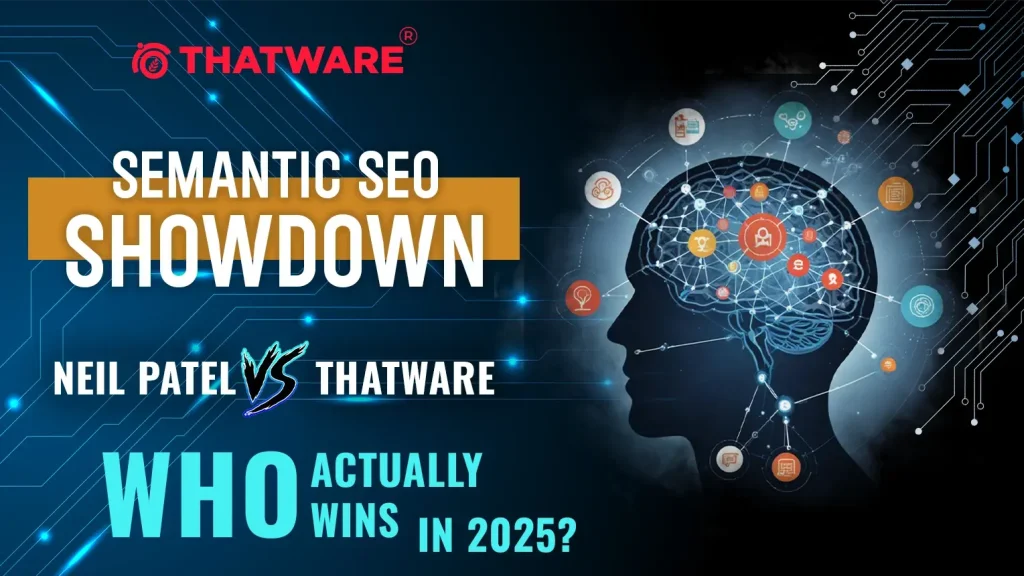 Semantic SEO Showdown_ Neil Patel vs. ThatWare — Who Actually Wins in 2025_