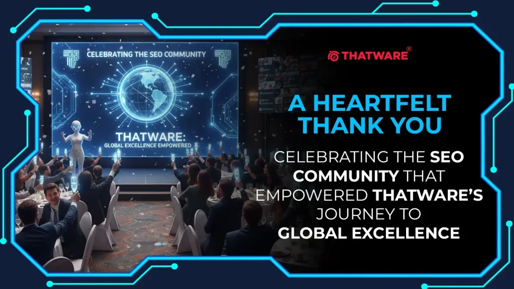 Celebrating the SEO Community That Empowered ThatWare’s Journey
