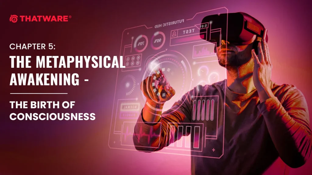 Metaphysical Awakening - The Birth of Consciousness