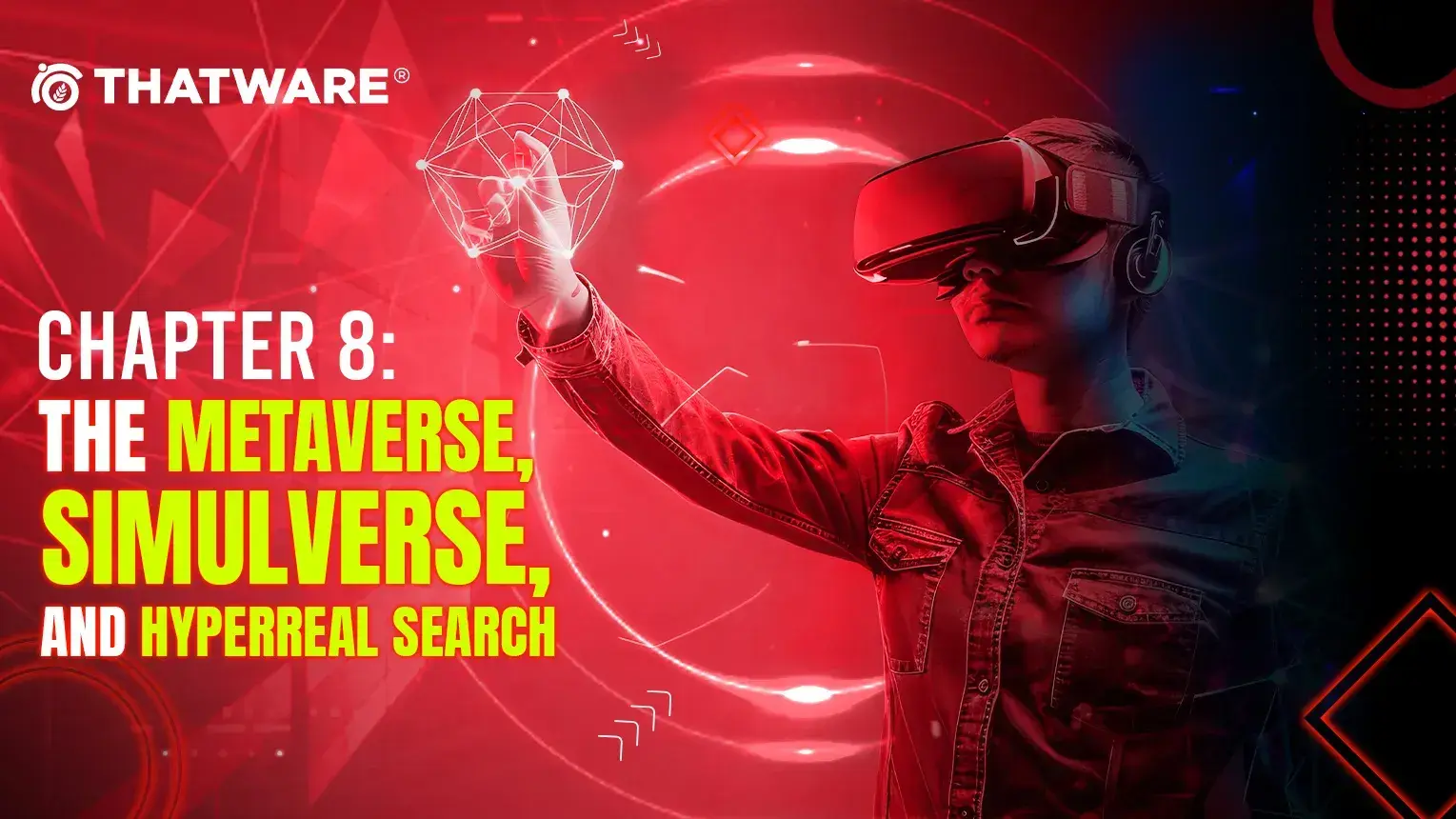 The Metaverse, Simulverse, and Hyperreal Search