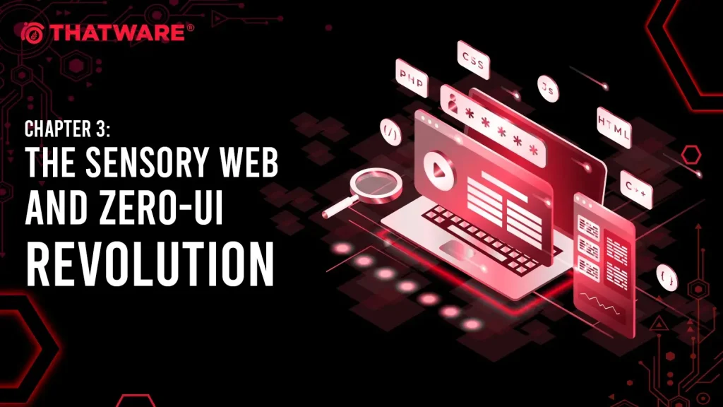 Sensory Web and Zero-UI Revolution