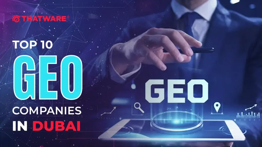 Top 10 GEO Companies in Dubai