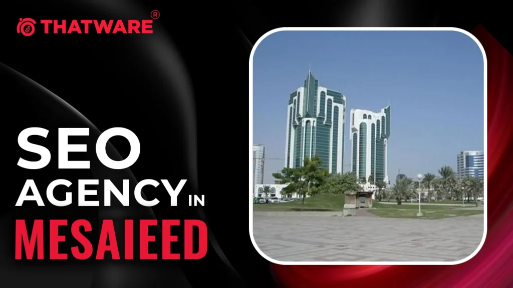 SEO Agency In Mesaieed