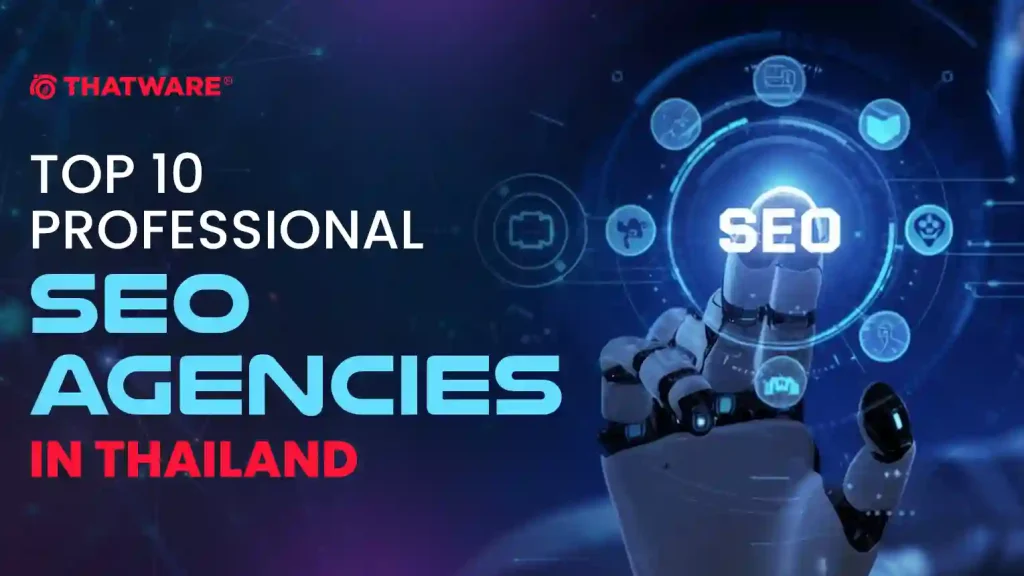 Top 10 Professional SEO Agencies in Thailand