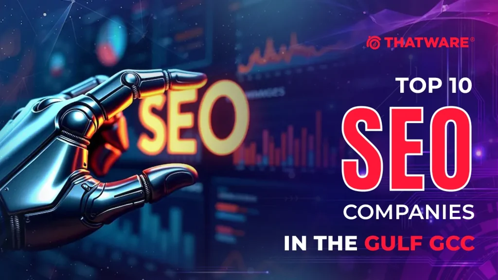 Top 10 SEO Companies in the Gulf GCC