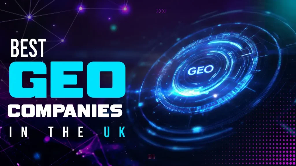 best GEO companies in UK