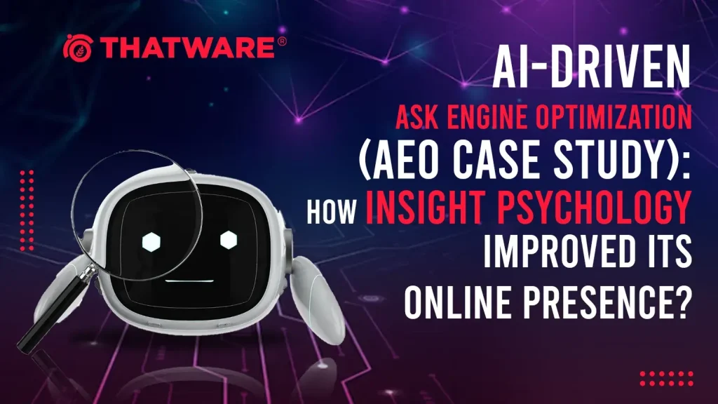 AI-Driven Ask Engine Optimization (AEO)_ How Insight Psychology Improved Its Online Presence_