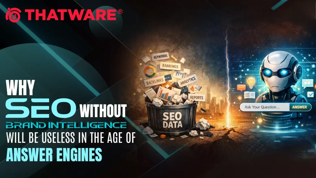 Why SEO Without Brand Intelligence Will Be Useless in the Age of Answer Engines
