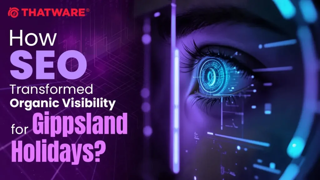 How SEO Transformed Organic Visibility for Gippsland Holidays