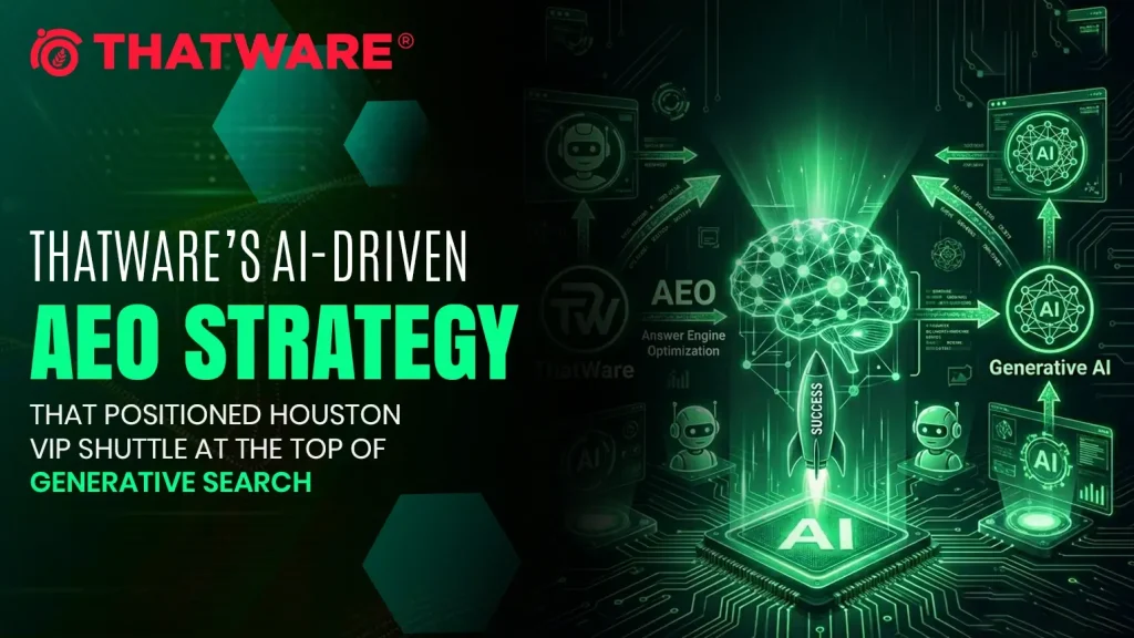 ThatWare’s AI-Driven AEO Strategy That Positioned Houston VIP Shuttle at The Top of Generative Search