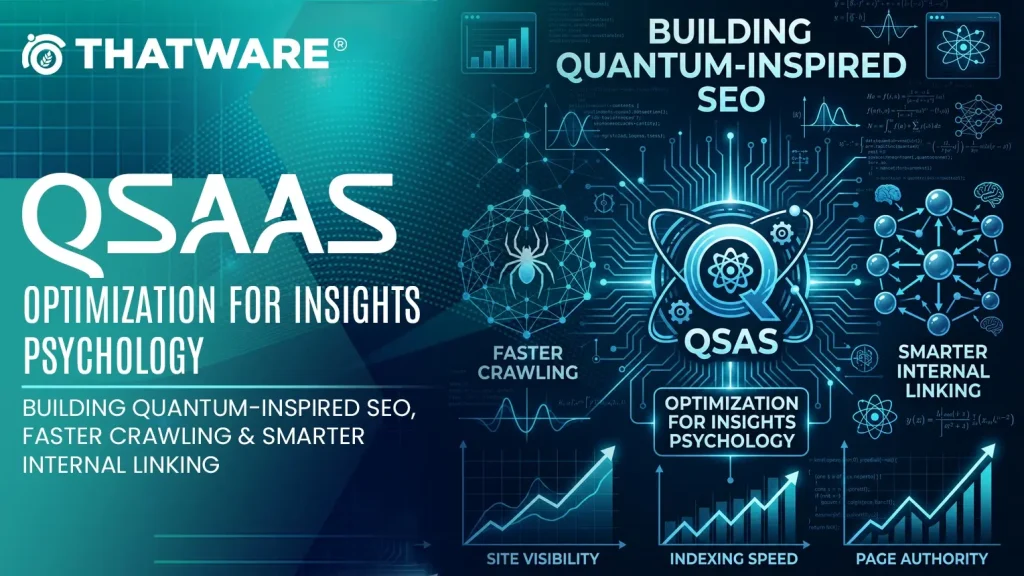 QSAAS Optimization for Insights Psychology_ Building Quantum-Inspired SEO, Faster Crawling & Smarter Internal Linking
