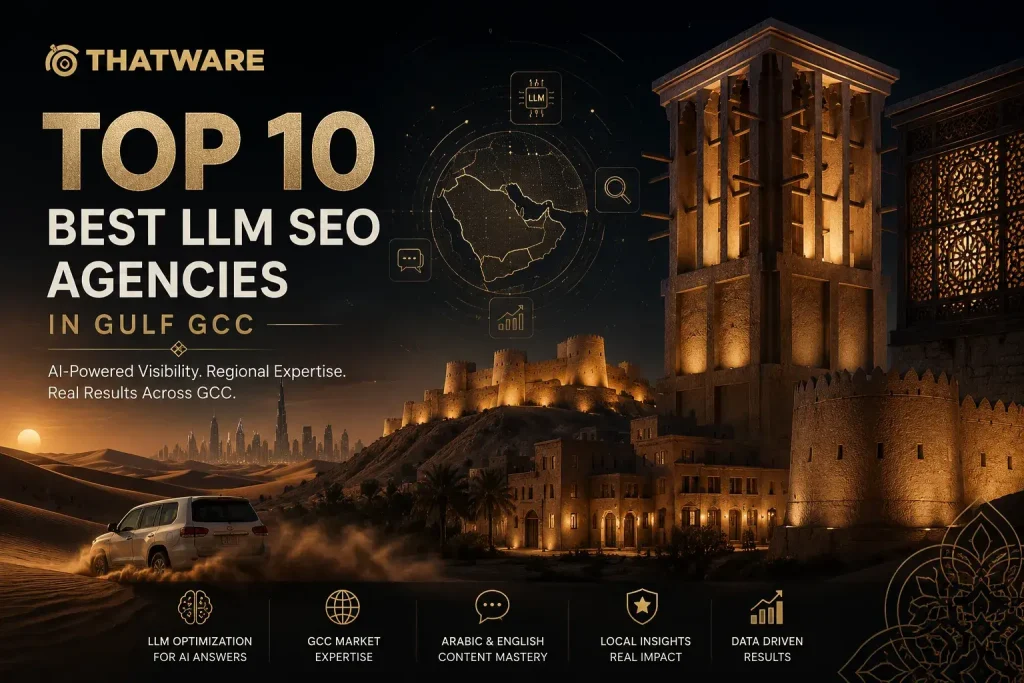 Top 10 Best LLM-SEO Agencies in Gulf GCC