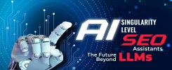 AI Singularity-Level SEO Assistants — The Future Beyond LLMs