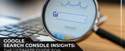 Google Search Console Insights The Ultimate Guide for SEO