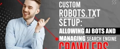 Custom Robots.txt Setup_ Allowing AI Bots and Managing Search Engine Crawlers