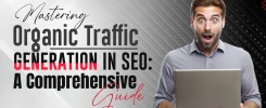 Mastering Organic Traffic Generation in SEO A Comprehensive Guide