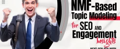 NMF-Based Topic Modeling for SEO and Engagement Insights