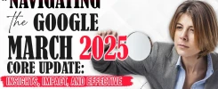 Google March 2025 Core Update: Insights, Impact, and Effective SEO Strategies