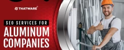 SEO Services For Aluminum Companies