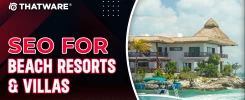 SEO for Beach Resorts & Villas